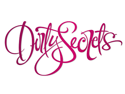 Dirty Secrets calligraphy lettering