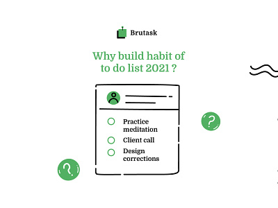 Why build a habbit of to do list in 2021 ? branding brucira brutask creativity daily goal dailytask design designthinking dual colour scheme free tool green illustration illustration design india innovation productivity resolution startup teamwork todo