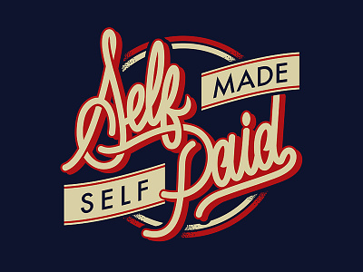 Self Made, Self Paid apparel clothing design lettering self made self paid streetwear