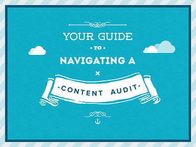 Content Audit Guide anchor banner blue clouds guide hand drawn illustration infographic navy noise sailor stripes typography white