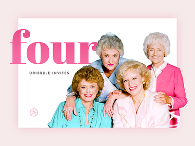 Four Dribbble Invites design dribbble dribbble invites four golden girls invites pink