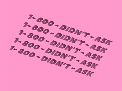 1-800-DIDN'T-ASK 3d depth design digitalart flat fun graphic graphic design illustrator modern pattern pink sassy trendy typography