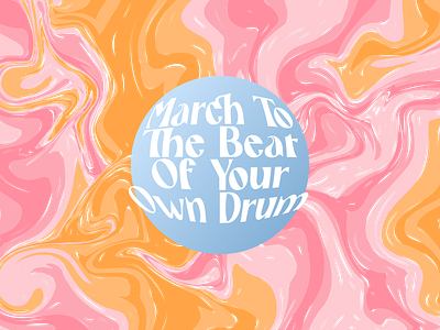 March To The Beat Of Your Own Drum art blue clean color concept creative design flat graphic graphic design icon illustration illustrator lettering marble orange pink texture typography vector