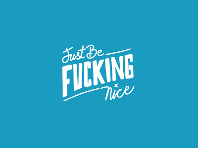 Be Fucking Nice hand lettered handlettering lettering typography