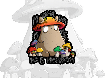 I am Mushroom, Mushroom is Me adobe illustrator cat catart catdesign cats characterdesign fungi letters lowbrow lowbrow art lowbrowart mushrooms sticker stickers typography vector vector illustration vectorart