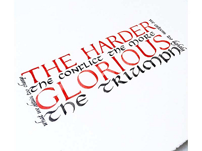 The Harder the Conflict... calligraphy hand drawn hand lettering ink pen texture type typography