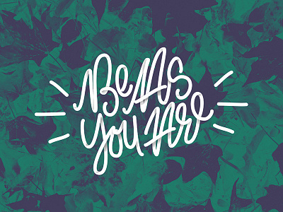 Be As You Are calligraphy inspiration lettering monoline photoshop quote wacom