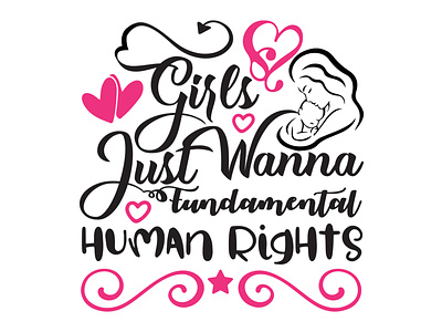 Girls Just Wanna Fundamental Human Rights custom customdesign illustration simple design sketch svg svg animation svg icons t shirt design vector art vector illustration