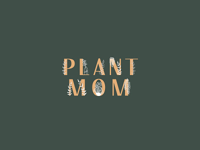 Plant Mom!! design illustration minimal plants typography