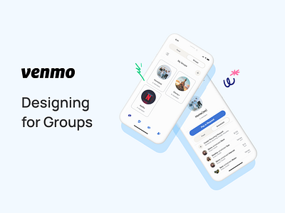 Venmo: Designing for Groups app case study design ui ux design ux research