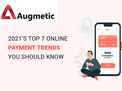 2021’s Top 7 Online Payment Trends You Should Know