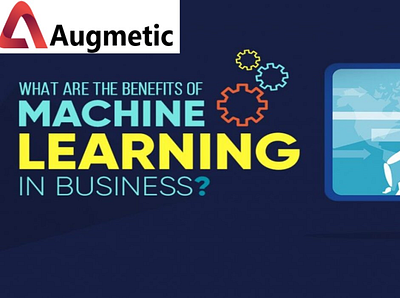 What are the Benefits of Machine Learning in Business