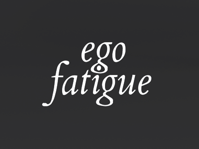 Egofatigue2