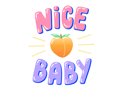 NICE 🍑 BABY