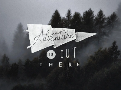 Adventure Is Out There adventure design flag grit hand drawn hand lettering ipad pennant procreate script texture