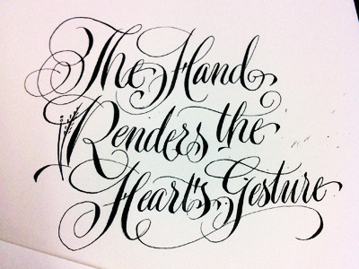 The Hand Renders the Heart's Gesture calligraphy copperplate flourish letters script