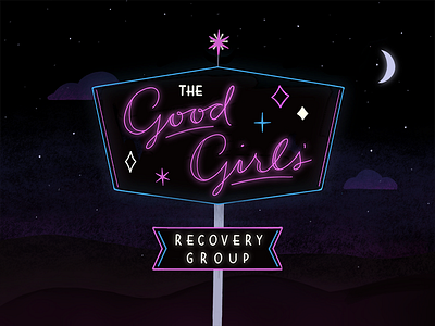 The Good Girls' Recovery Group illustration lettering neon sign vintage