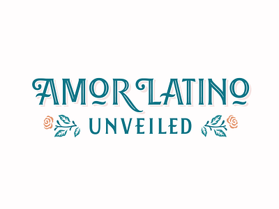 Amor Latino Unveiled flared serif florals hand lettering logo serif typography