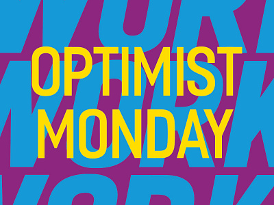 Optimist Monday :D colorful creative design modern typography