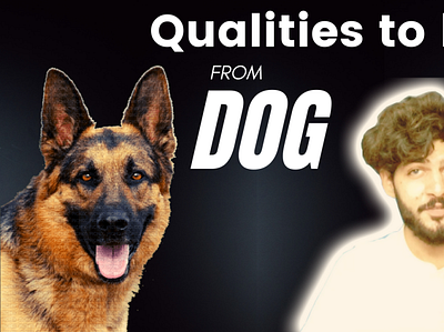 Qualities To Learn From Dog | YouTube Video *Link Below* beautiful design branding canva figma design graphic design illustration thumb nail thumbnail art thumbnail design youtube design youtube thumbnail youtube video youtuber
