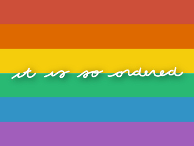 "It is so ordered." hand lettering illustrator lettering love wins marriage equality pride rainbow scotus