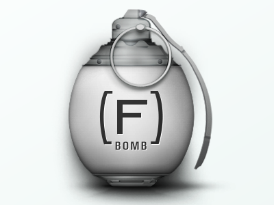 [ F ] Bomb bomb f bomb grenade