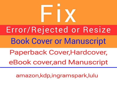 I can fix any book cover or manuscript that rejected by amazon k amazon book cover childrens book coloring book design ebook design fix error cover kindle publisher