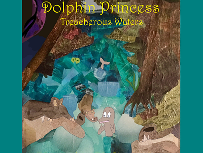 "Dolphin Princess" (Book 3) FRONT COVER barnesandnoble book cover book cover design books collage collage art fantasy hardcover water