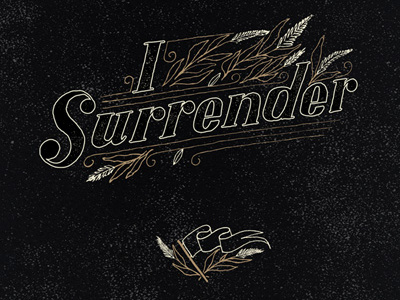 I Surrender gold hand lettering handlettering hymns i surrender lettering old hymns print printmaking surrender wheat white flag