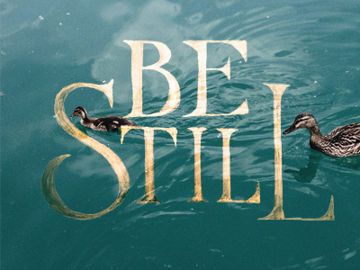 Be Still