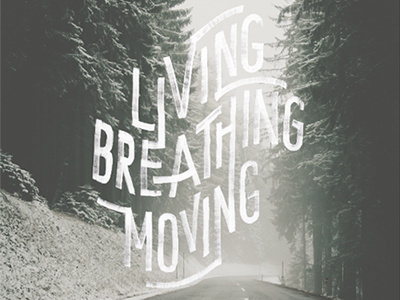 Living, Breathing, Moving