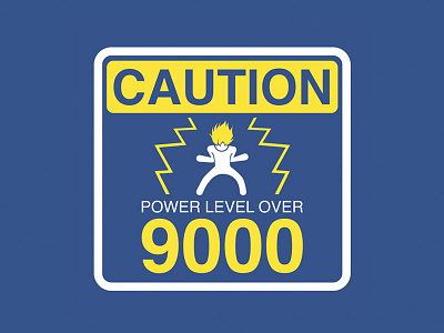 Caution Power Level Over 9000