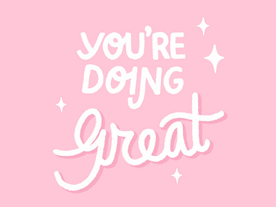 You’re doing great!