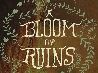A Bloom Of Ruins book cover hand type