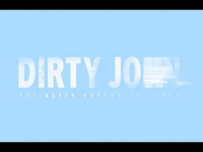 Dirty John Main Title Design