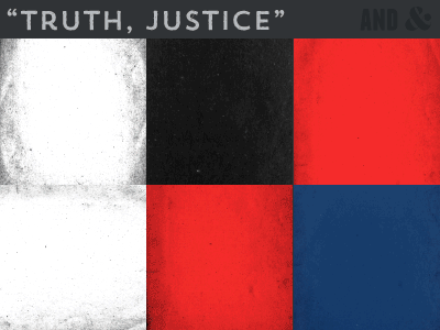 Truth, Justice & The American Way