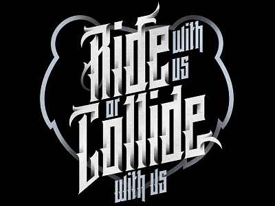 Ride With Us Or Collide With Us Tee