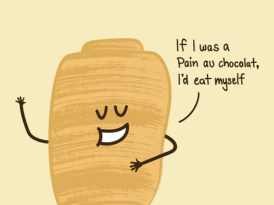 Yummy as a pain au chocolat brown brush croissant drawing humour illustration illustrator pain au chocolat