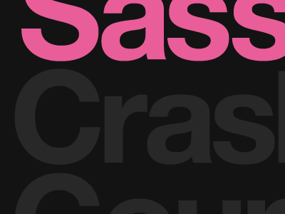 Sass Crash Course dark helvetica pink sass typography