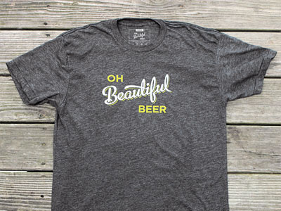 Oh Beautiful Beer Shirts beer shirt