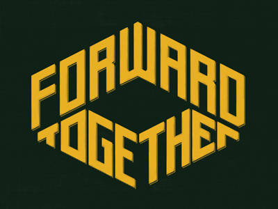 Forward Together color forward geometry lettering texture together type