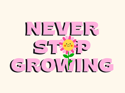 Never stop growing 2d animation design illustration kinetic type kinetic typography motion design motion graphics typography
