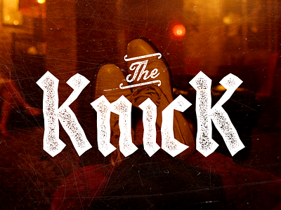 The Knick - alternative title the knick title typography vintage