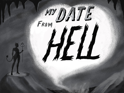 My Date from Hell black and white design hollywood illustration lettering mid century painted photoshop typography vector