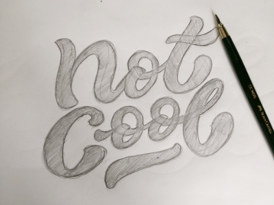 Not Cool handlettering sketch type