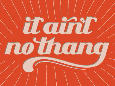 It Ain't No Thang // Finished 70s bezier curves fun funky hand lettering lettering typography vector