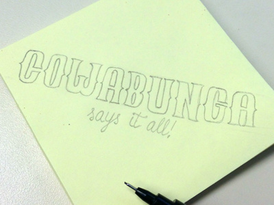 Lunchtime Doodles // Cowabunga cowabunga hand lettering lettering pencil post it rough sketch