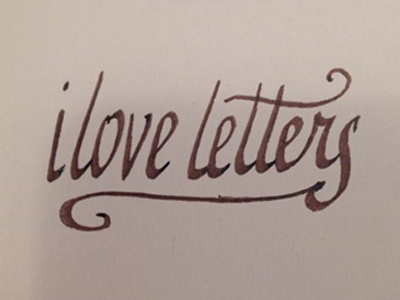 I love letters calligraphy hand lettering ink lettering pen practice script sketch typography