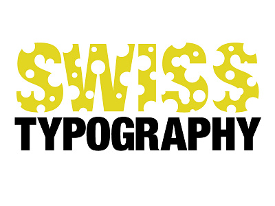 Swiss typography cheese design fun funny humor lettering swiss switzerland type typography