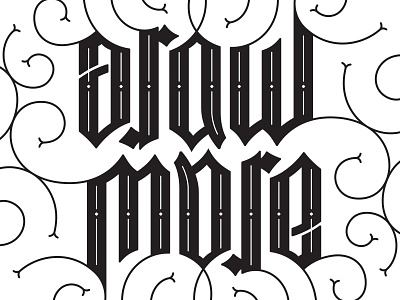 Draw More Ambigram // Final ambigram blackletter custom decorative design details flourish graphic design hand lettering lettering typography